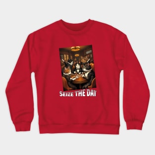 cats seize the day design Crewneck Sweatshirt